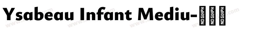 Ysabeau Infant Mediu字体转换 Ysabeau Infant Mediu字体转换